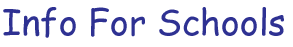 Information For Schools